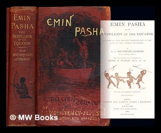 Item #231541 Emin Pasha and the rebellion at the equator : a story of nine months' experience in...