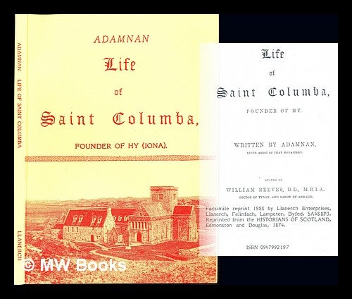 Item #231832 Life of Saint Columba, founder of Hy / written by Adamnan ; edited by William Reeves. Vita Sancti Columbae. English. William Adamnan Saint . Reeves, 625?-704.
