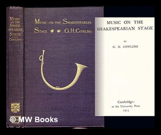 Item #231900 Music on the Shakespearian stage. George Herbert Cowling