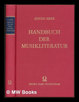 Item #231952 Handbuch der Musikliteratur in systematisch-chronologischer Anordnung. Adolf Aber