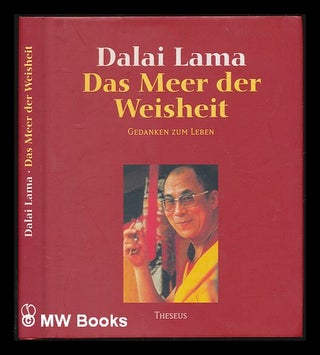 Item #232051 Das Meer der Weisheit : Gedanken zum Leben. Dalai Lama XIV BsTan-'dzin-rgya-mtsho