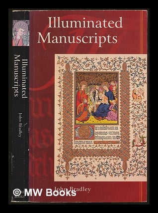 Item #232243 Illuminated manuscripts / John Bradley. John William Bradley