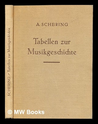 Item #232272 Tabellen zur Musikgeschichte : ein Hilfsbuch beim Studium der Musikgeschichte / von...