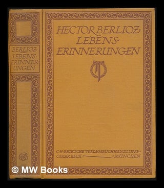 Item #232280 Hector Berlioz Lebenserinnerungen / ins Deutsche übertragen und herausgegeben von...