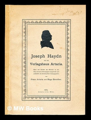 Item #232308 Joseph Haydn und das Verlagshaus Artaria : nach den Briefen des Meisters an das Haus...