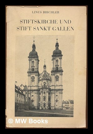 Item #232330 Stiftskirche und Stift Sankt Gallen / Linus Birchler. Linus Birchler