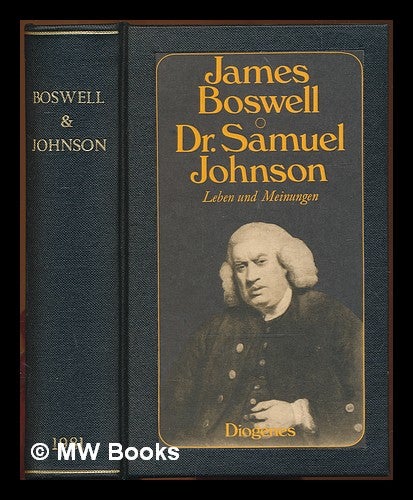 Item #232344 Dr. Samuel Johnson : Leben und Meinungen, mit dem Tagebuch einer Reise nach den Hebriden / James Boswell; herausgegeben und ubersetzt von Fritz Guttinger. James Boswell.