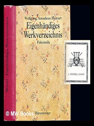 Item #232560 Mozart : eigenhandiges Werkverzeichnis Faksimile / Einfuhrung und ubertragung von...