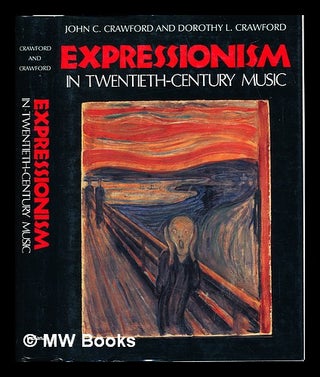 Item #232819 Expressionism in twentieth-century music / John C. Crawford and Dorothy L. Crawford....