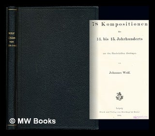 Item #232904 Geschichte der Mensural-Notation von (1250-1460) / nach den theoretischen und...