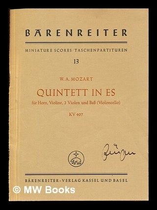 Item #233197 Quintett in Es fur Horn, Violine, zwei Violen und Ba (Violoncello) = Quintet in E...