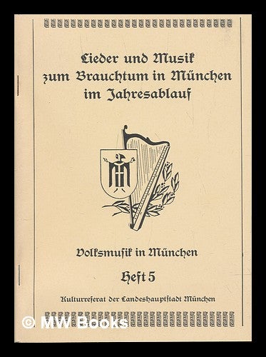 Item #233222 Lieder und Musik zum Brauchtum in Munchen im Jahresablauf. Volker D. Laturell, München Kulturreferat.