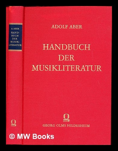 Item #233598 Handbuch der Musikliteratur in systematisch-chronologischer Anordnung. Adolf Aber.