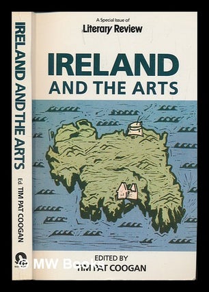 Item #233809 Ireland and the arts / by Tim Pat Coogan. Tim Pat Coogan, 1935