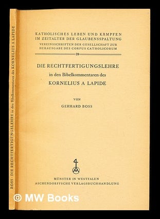 Item #233995 Die Rechtfertigungslehre in den Bibelkommentaren des Kornelius a Lapide. Gerhard Boss