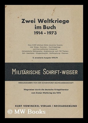 Item #23401 Zwei Weltkriege Im Buch 1914-1973; Etwa 2000 Werke Im Alphabet, Aufgliederung Nach...