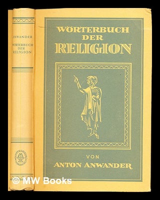 Item #234038 Worterbuch der Religion. Anton Anwander, 1887