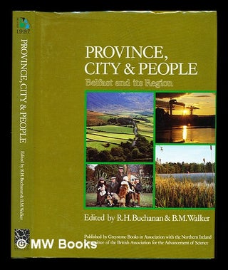 Item #234049 Province, city & people : Belfast and its region / edited by R. H. Buchanan & B. M....