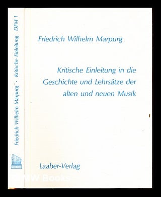 Item #234114 Kritische Einleitung in die Geschichte und Lehrsätze der alten und neuen Musik /...