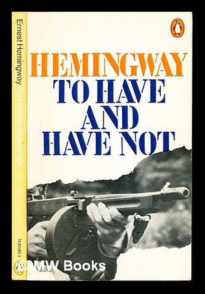 Item #234186 To have and have not. Ernest Hemingway
