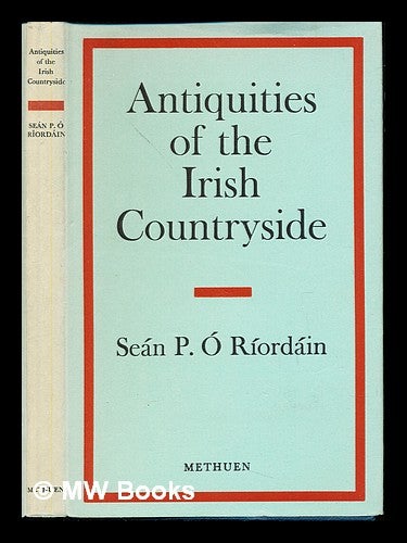 Item #234205 Antiquities of the Irish countryside. Sean P. O Riordain.