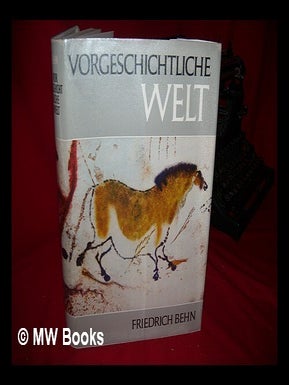Item #234238 Vorgeschichtliche Welt. Friedrich Behn, b. 1883