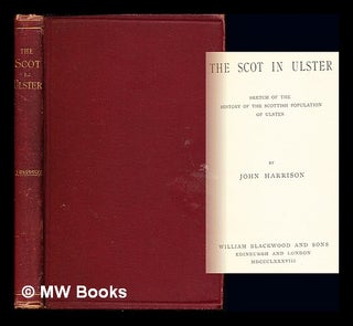 Item #234299 The Scot in Ulster : sketch of the history of the Scottish population of Ulster....