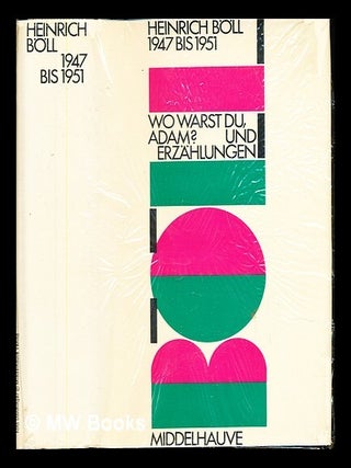 Item #234399 Heinrich Boll, (1947 bis 1951) : Wo warst du, Adam? und Erzahlungen. Heinrich Boll