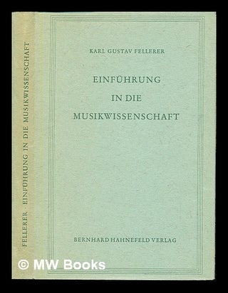 Item #234494 Einfuhrung in die musikwissenschaft. Karl Gustav Fellerer