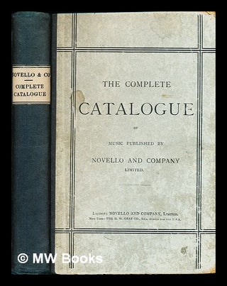 Item #234513 The complete catalogue of music / published by Novello and Company, limited....