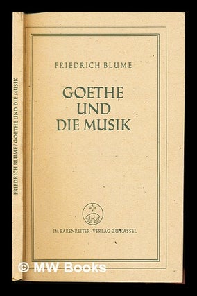 Item #234656 Goethe und die Musik. Friedrich Blume