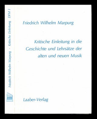 Item #234682 Kritische Einleitung in die Geschichte und Lehrsatze der alten und neuen Musik / von...