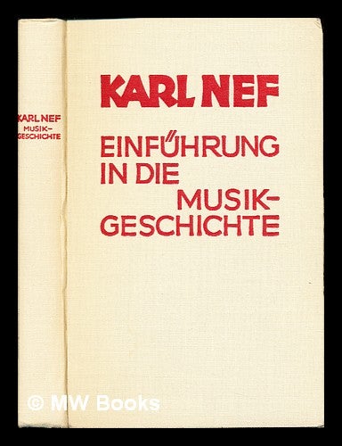 Item #234691 Einfuhrung in die Musikgeschichte. Karl Nef.