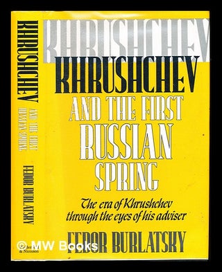 Item #234726 Khruschev and the first Russian spring : [the era of Khruschev through the eyes of...
