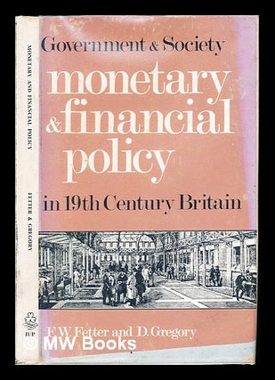 Item #234742 Monetary and financial policy / Frank W. Fetter, Derek Gregory ; introduction by P....