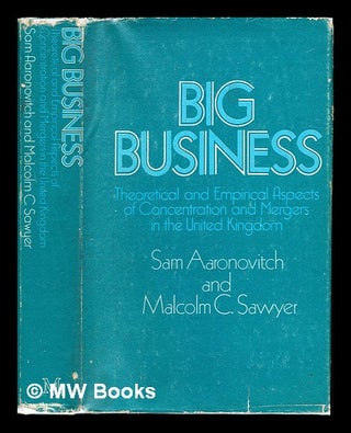 Item #234937 Big business : theoretical and empirical aspects of concentration and mergers in the...