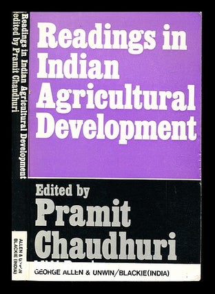 Item #234999 Readings in Indian agricultural development / edited by Pramit Chaudhuri. Pramit...