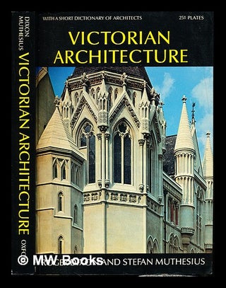 Item #235011 Victorian architecture. Roger Dixon, Stefan Muthesius