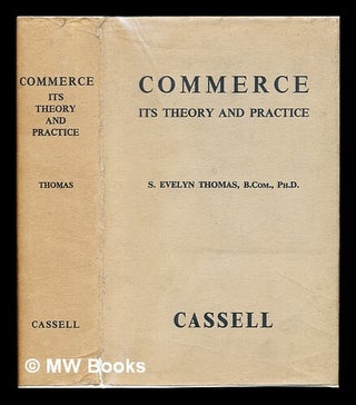 Item #235016 Commerce: its theory and practice. Samuel Evelyn Thomas