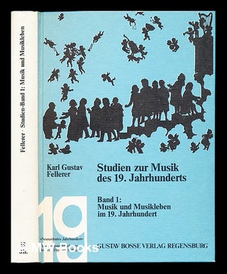 Item #235175 Studien zur Musik des 19. Jahrhunderts / von Karl Gustav Fellerer. Karl Gustav Fellerer