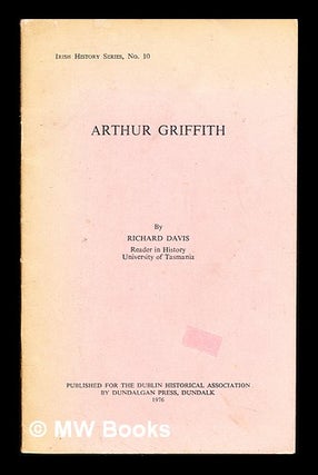 Item #235197 Arthur Griffith. Richard Perceval . Irish Historical Association Davis, 1935