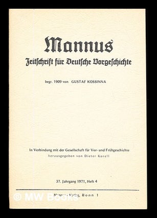 Item #235211 Mannus : Deutsche Zeitschrift fur Vor- und Frugeschichte. Gustaf Kossinna,...