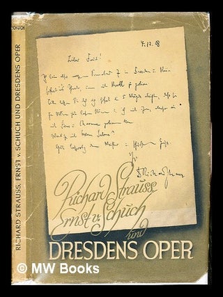 Item #235216 Richard Strauss, Ernst von Schuch und Dresdens Oper. Friedrich von. Strauss Schuch,...