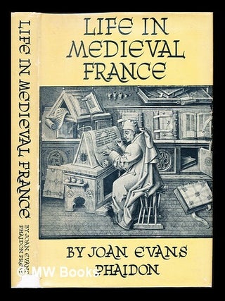 Item #235247 Life in medieval France. Joan Evans