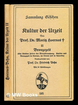Item #235280 Kultur der Urzeit von Dr Moritz Hoernes. II Bronzezeit (Die ältesten Zeiten der...