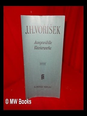 Item #235283 Ausgewahlte Klavierwerke. Nach einer Eigenschrift und den Erstausgaben herausgegeben...