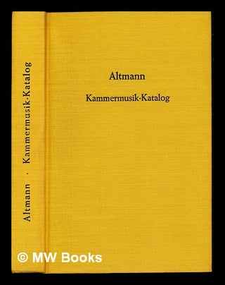 Item #235416 Kammermusik-Katalog : ein Verzeichnis von seit 1841 veröffentlichten...