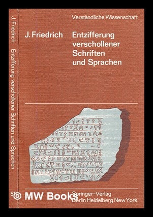Item #235441 Entzifferung verschollener Schriften und Sprachen / von Johannes Friedrich. Johannes...