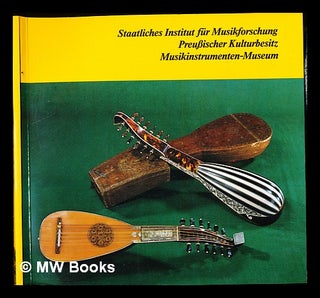 Item #235521 Das Musikinstrumenten-Museum des Staatlichen Instituts fur Musikforschung : eine...