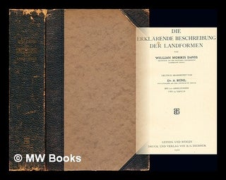 Item #235579 Die erklarende Beschreibung der Landformen / von William Morris Davis. Deutsch...